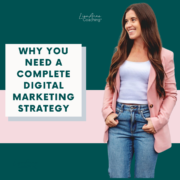 Why You Need a Complete Digital Marketing Strategy