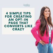 4 Simple Tips For Creating An Opt-In Page That Converts Like Crazy