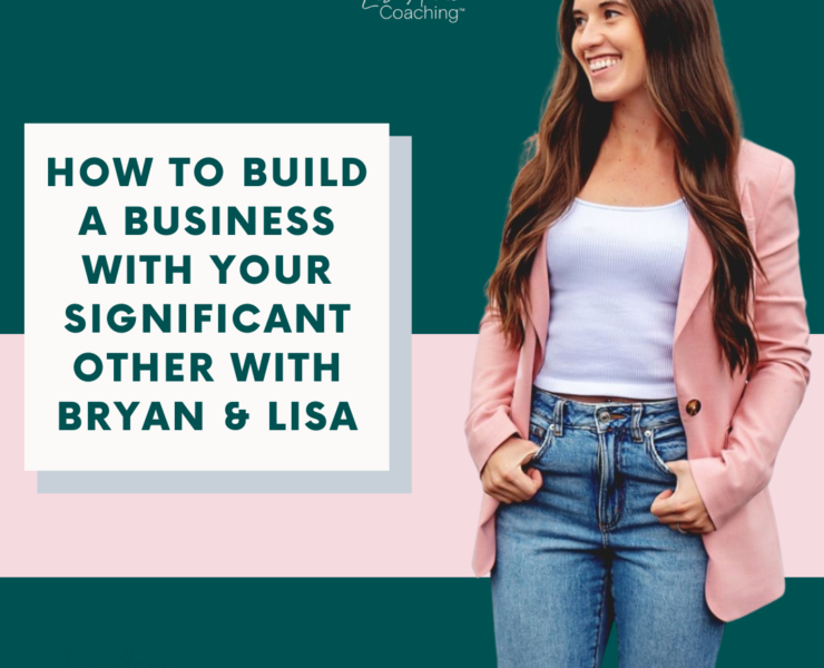 How To Build A Business With Your Significant Other with Bryan & Lisa