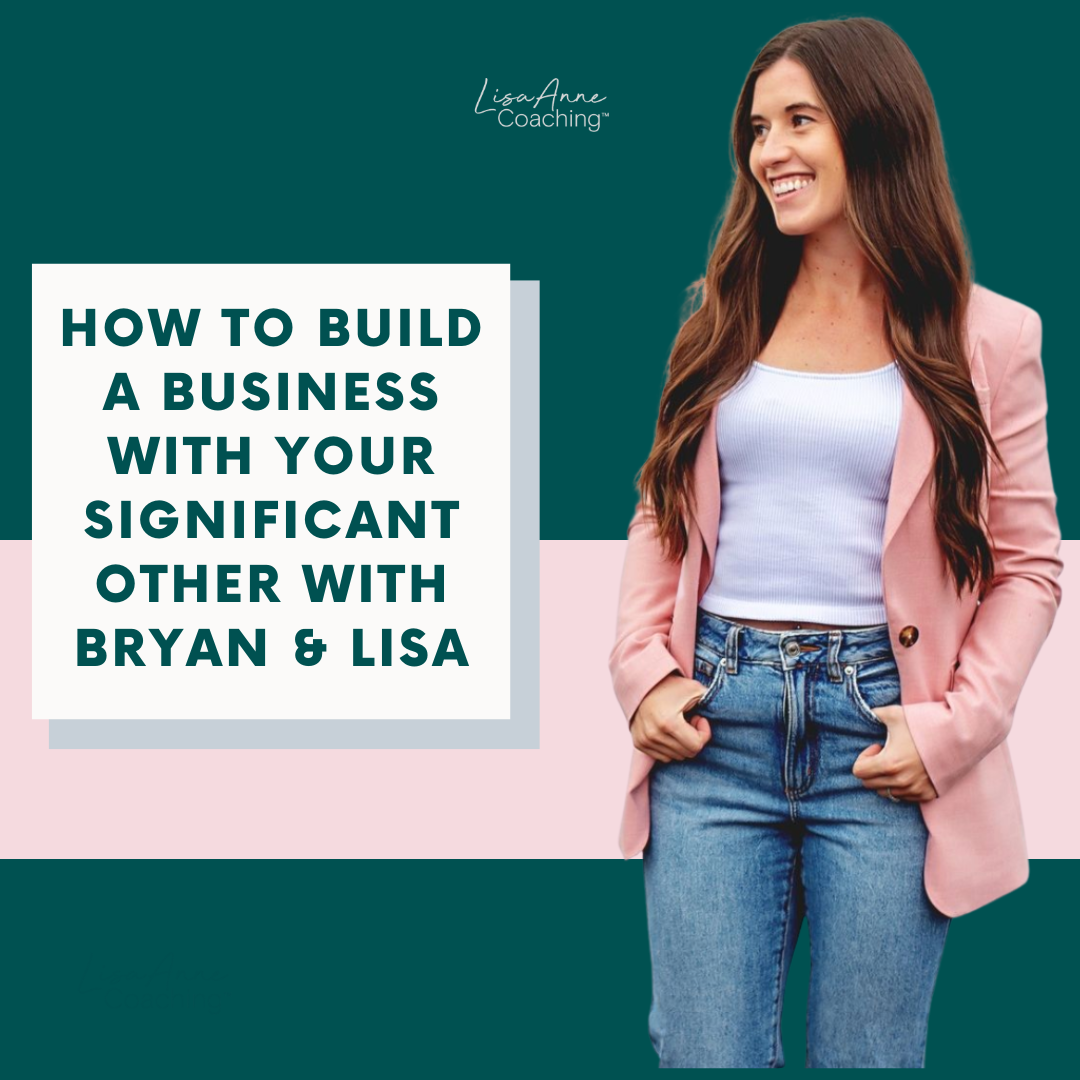 How To Build A Business With Your Significant Other with Bryan & Lisa