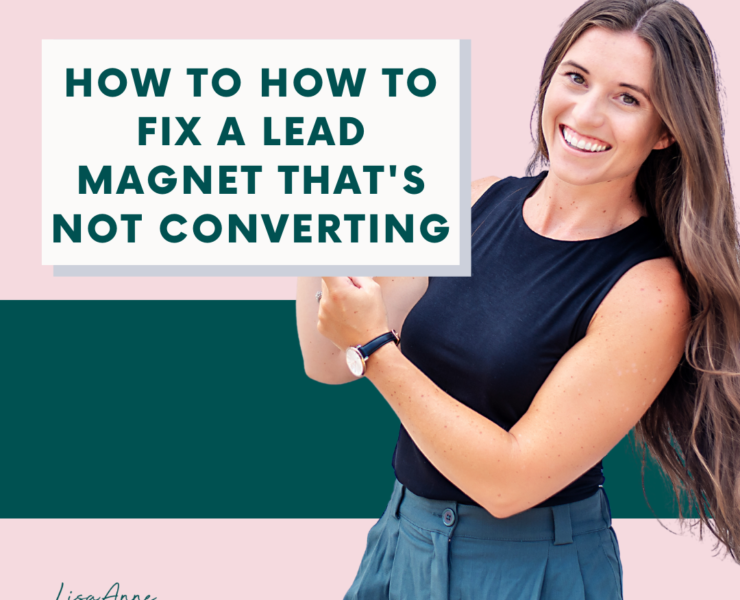 A lead magnet is essential to any inbound marketing strategy, but what do you do when it's not converting? Lisa Anne shares simple tweaks to make to your lead magnet to get those leads rolling in.