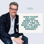 High Ticket Selling: When is the Right Time to Make the Leap? | Lisa Anne Coaching