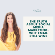 The Truth About Social Media Marketing: Why Email Still Wins | Lisa Anne