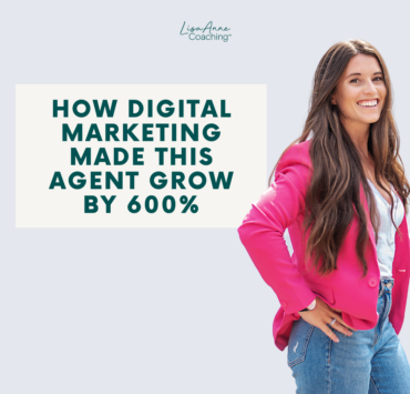 How Digital Marketing Made this Agent Grow by 600% | Lisa Anne