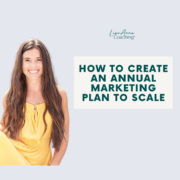 How to Create an Annual Marketing Plan to Scale | Lisa Anne