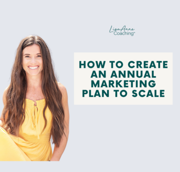 How to Create an Annual Marketing Plan to Scale | Lisa Anne