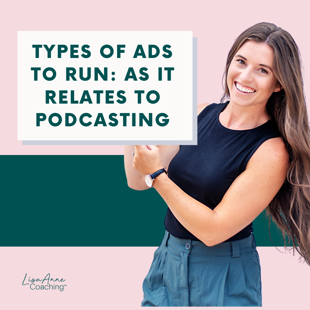 Types of Ads to Run: As It Relates to Podcasting