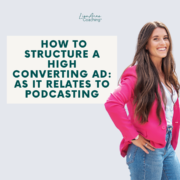 How to Structure a High Converting Ad: As it Relates to a Podcast
