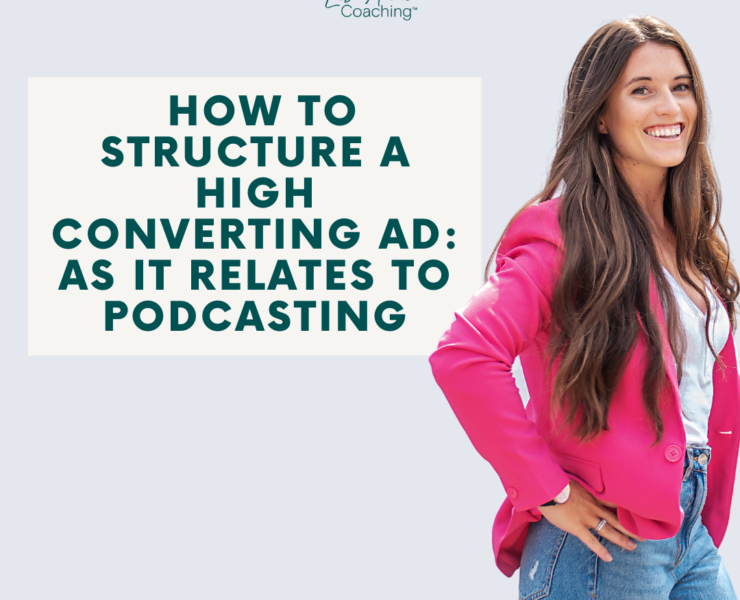 How to Structure a High Converting Ad: As it Relates to a Podcast