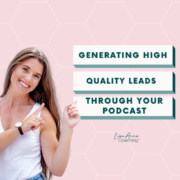 Generating High Quality Leads Through Your Podcast