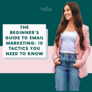 The Beginner's Guide to Email Marketing: 10 Tips You Need to Know