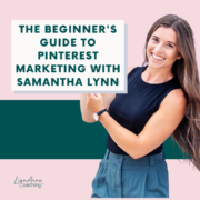 The Beginner's Guide to Pinterest Marketing with Samantha Lynn
