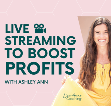 Leveraging Live Streaming to Boost Business Profits | Lisa Anne Coaching