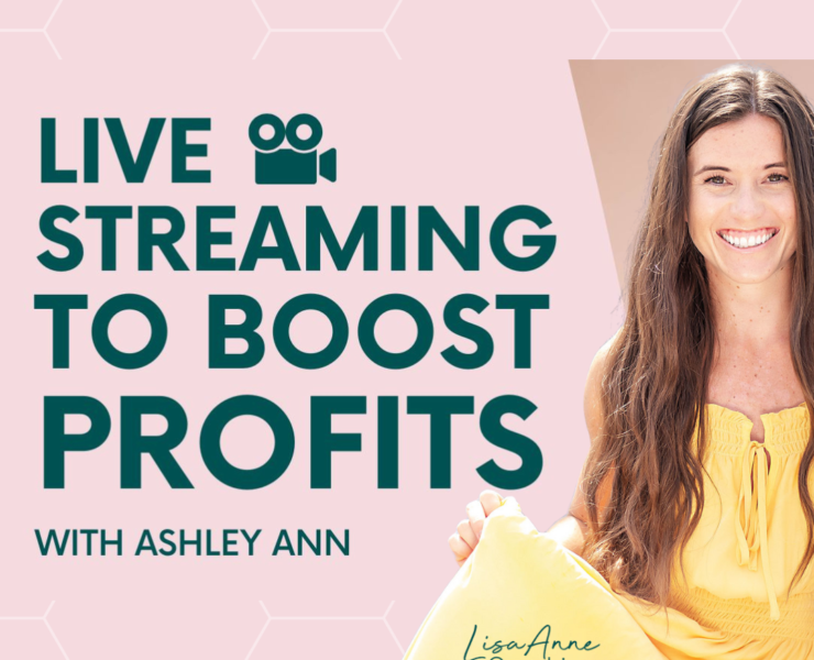Leveraging Live Streaming to Boost Business Profits | Lisa Anne Coaching