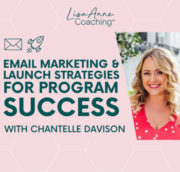 Email Marketing & Launch Strategies for Program Success with Chantelle | Lisa Anne Coaching